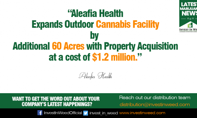 Aleafia Health Expands Outdoor Cannabis Facility by Additional 60 Acres with Property Acquisition