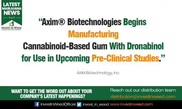 Axim® Biotechnologies Begins Manufacturing Cannabinoid-Based Gum With Dronabinol for Use in Upcoming Pre-Clinical Studies