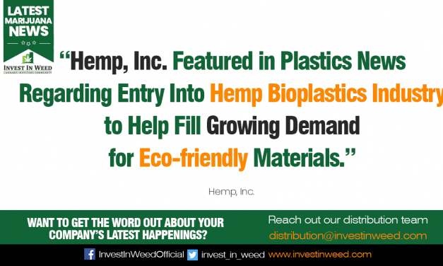 Hemp, Inc. Featured in Plastics News Regarding Entry Into Hemp Bioplastics Industry to Help Fill Growing Demand for Eco-friendly Materials