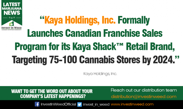 Kaya Holdings, Inc. Formally Launches Canadian Franchise Sales Program for its Kaya Shack™ Retail Brand, Targeting 75-100 Cannabis Stores by 2024