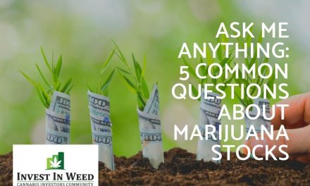 Ask Me Anything: 5 Common Questions About Marijuana Stocks