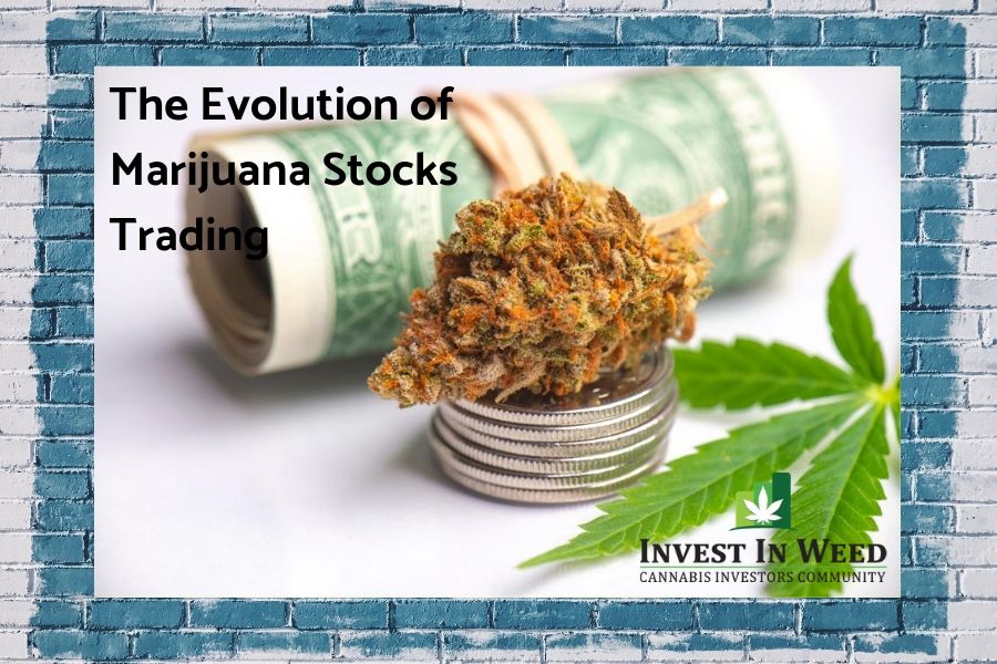 The Evolution of Marijuana Stocks Trading
